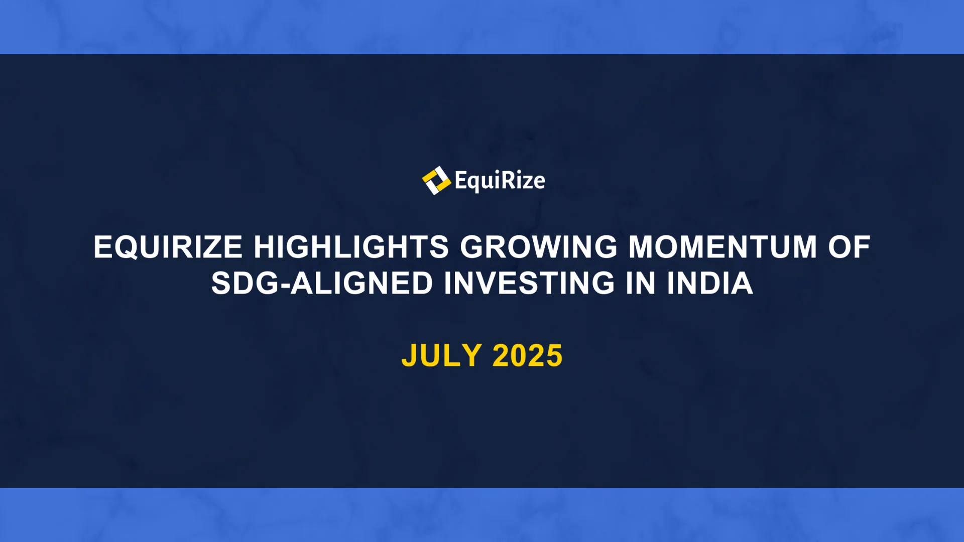 Equirize Highlights Growing Momentum of SDG-Aligned Investing in India